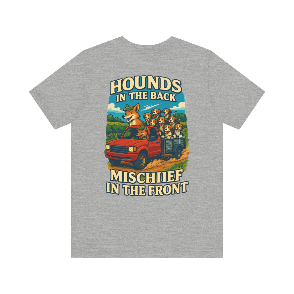 Men's Hounds in the Back, Mischief in the Front Tee