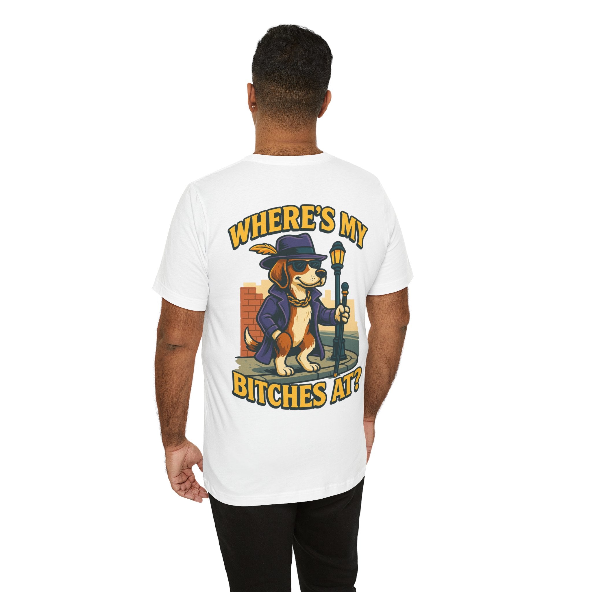 Men’s Where’s My B****’s At T-Shirt