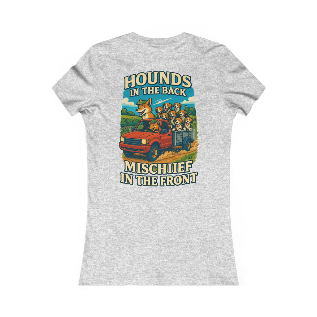Woman's Hounds In The Back Mischief in the Front T-shirt