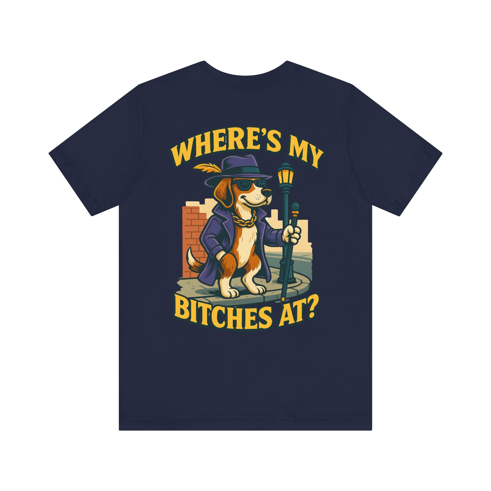 Men’s Where’s My B****’s At T-Shirt