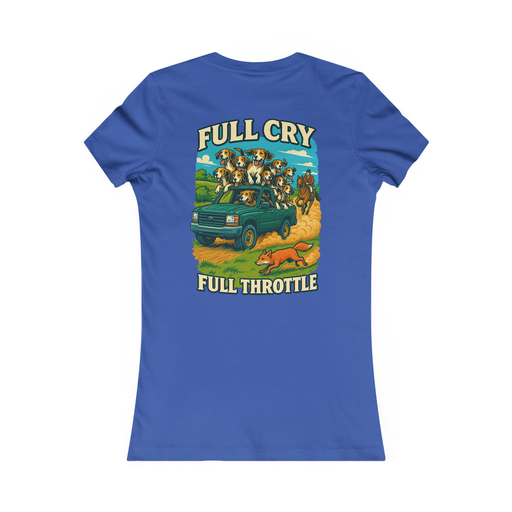 Woman’s Full Cry, Full Throttle T-shirt